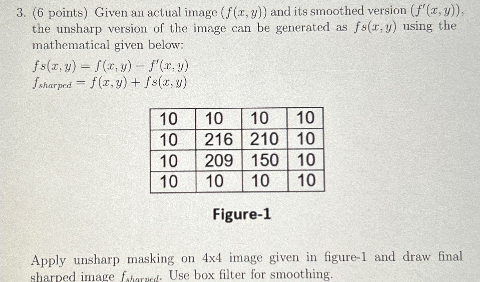  (6 points) Given an actual image (f(x,y)) and its smoothed version