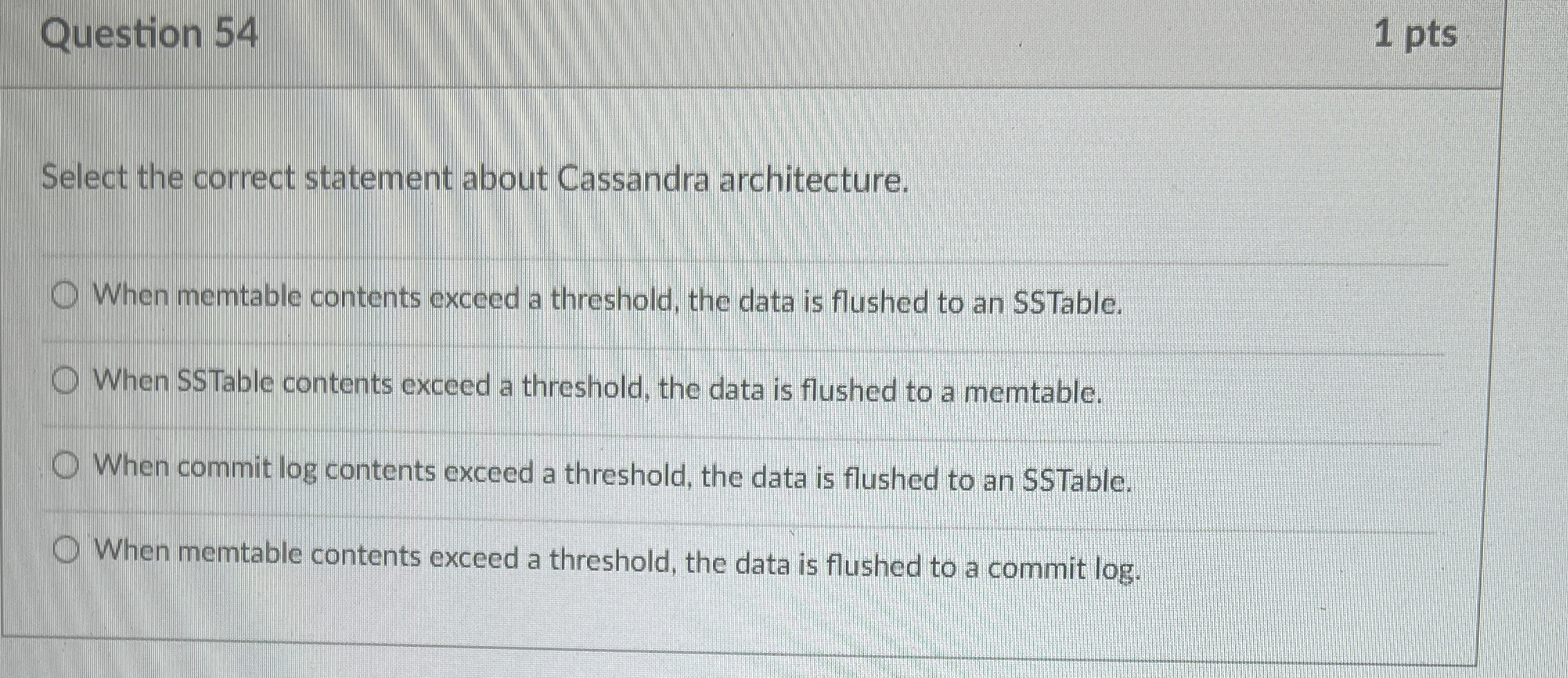 Question 5 4 1 pts Select the correct statement