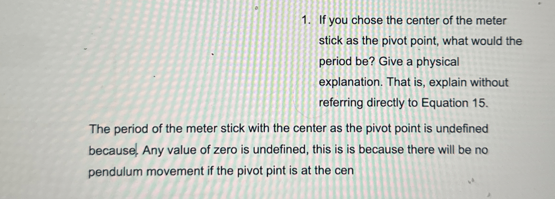 If you chose the center of the meter stick as the