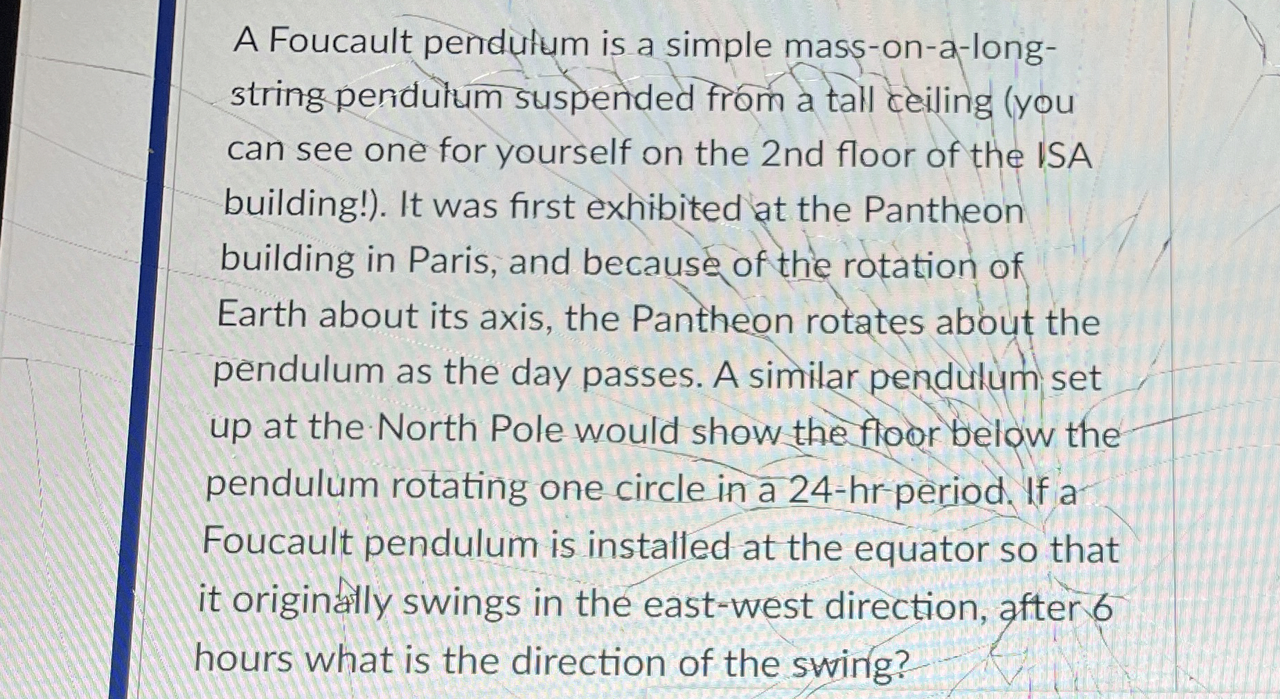 A Foucault pendufum is a simple mass - on - a -