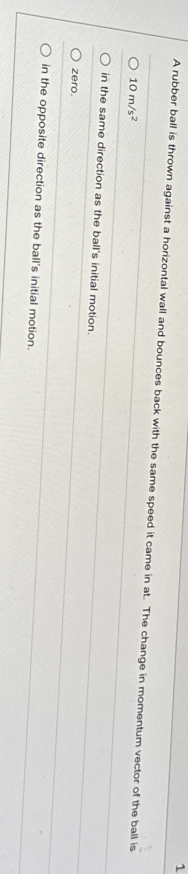 A rubber ball is thrown against a horizontal wall
