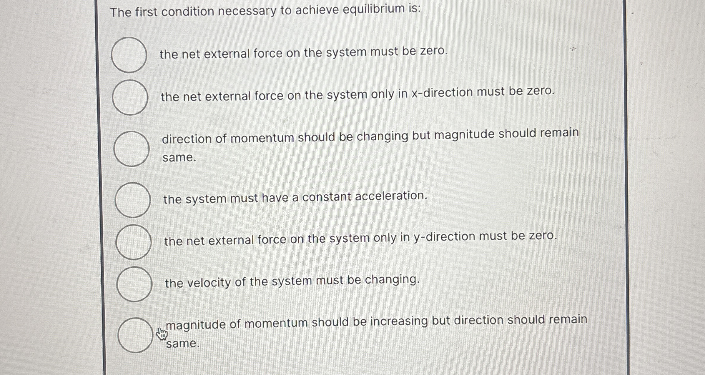 The first condition necessary to achieve