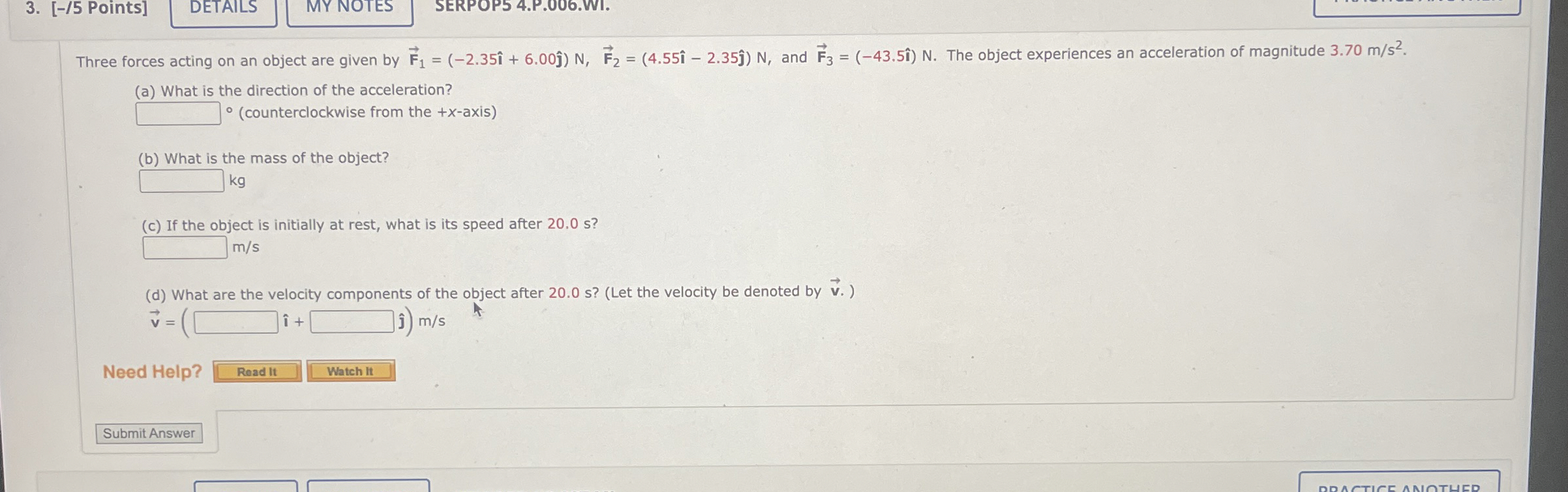 Three forces acting on an object are given by vec