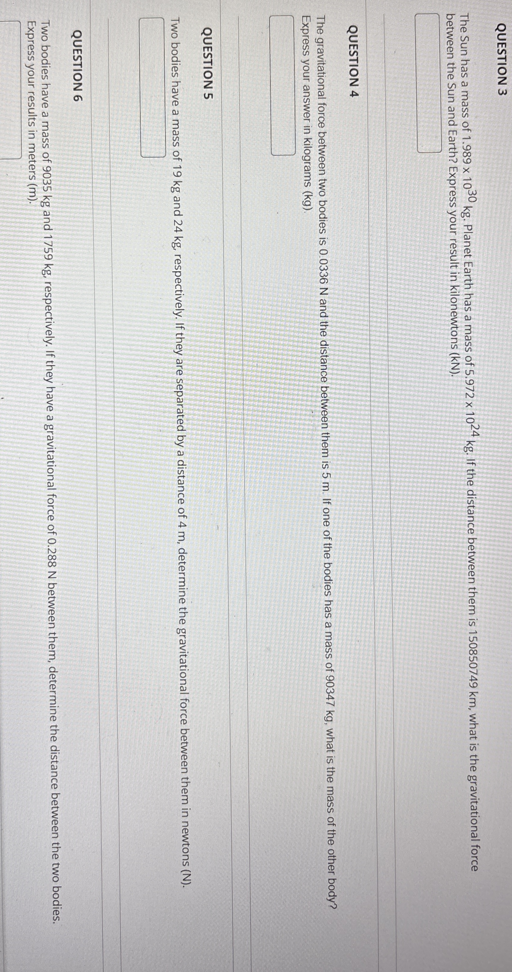 QUESTION 3 The Sun has a mass of 1 . 9 8 9 1 0 3