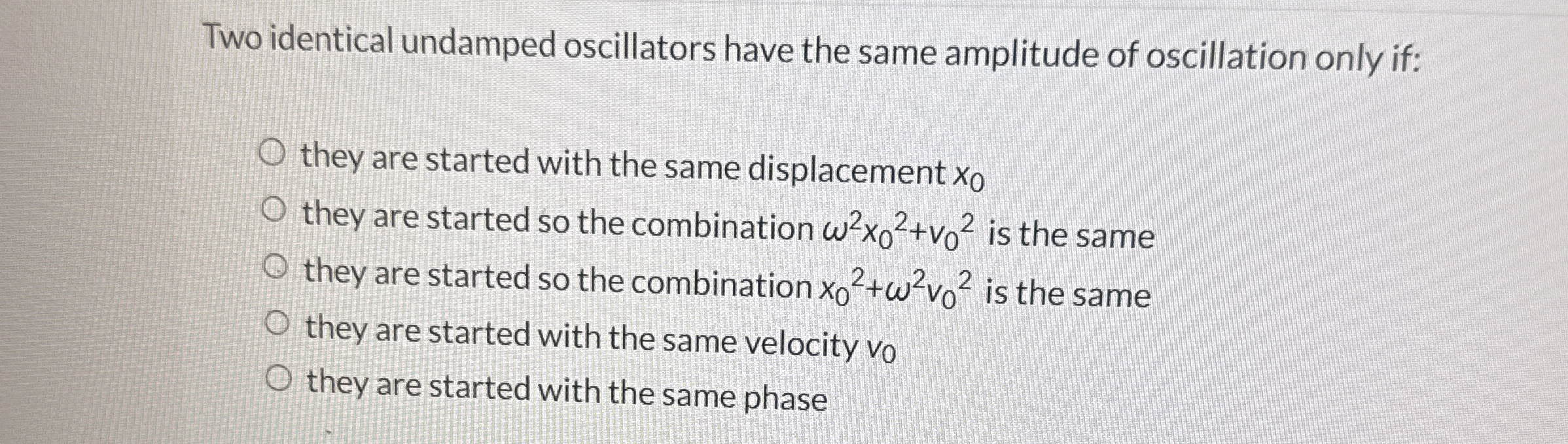 Two identical undamped oscillators have the same