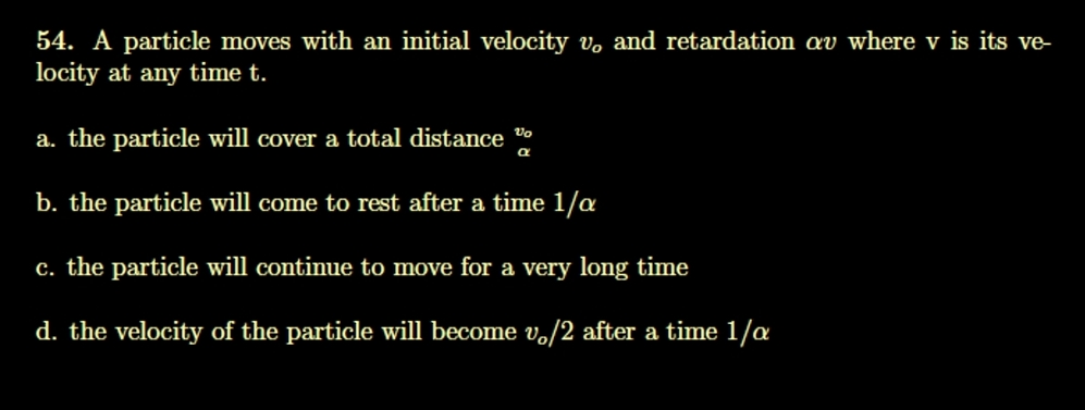 A particle moves with an initial velocity v o and