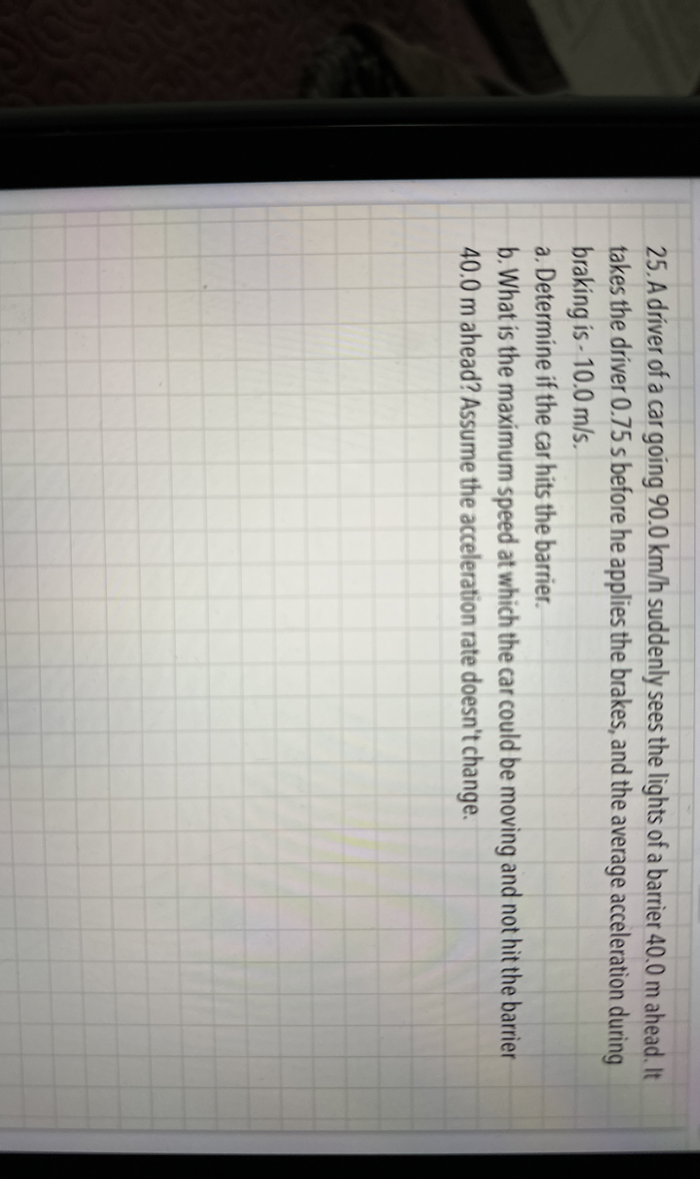 A driver of a car going 9 0 . 0 k m h suddenly