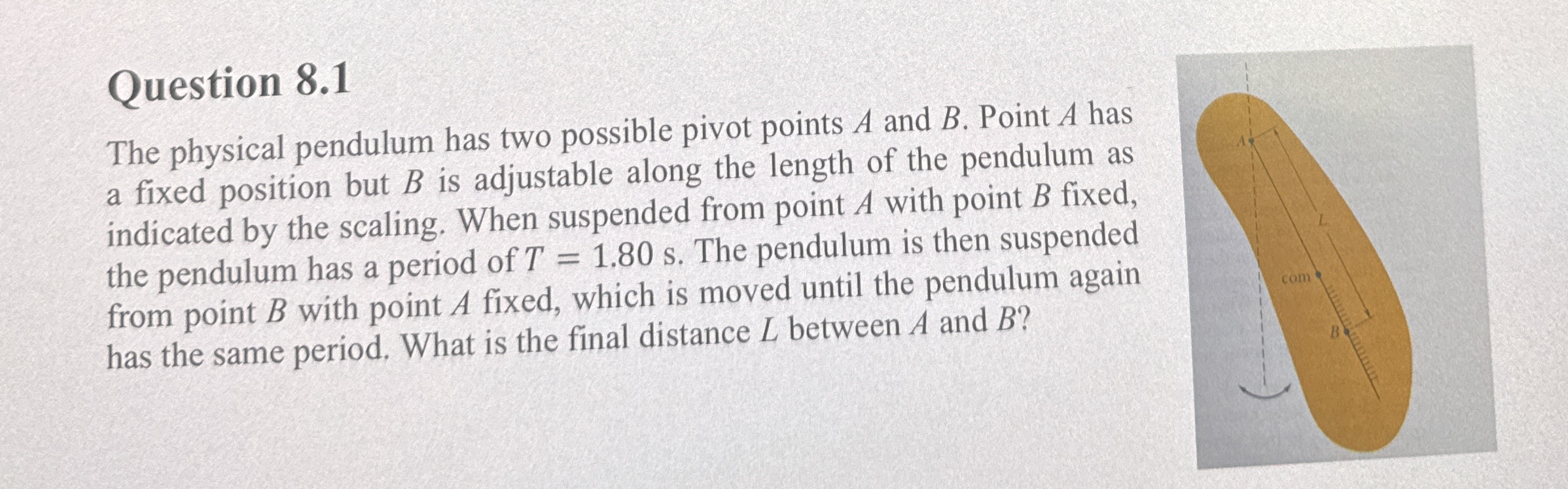 Question 8 . 1 The physical pendulum has two