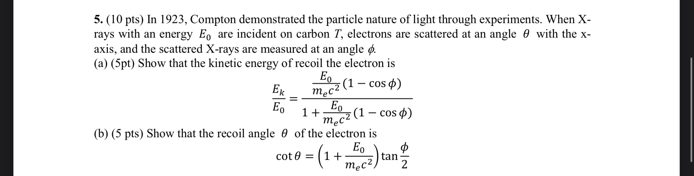 ( 1 0 pts ) In 1 9 2 3 , Compton demonstrated the