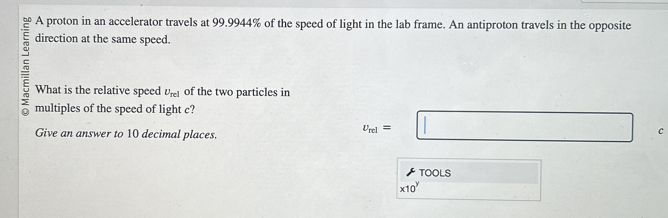 . A proton in an accelerator travels at 9 9 . 9 9