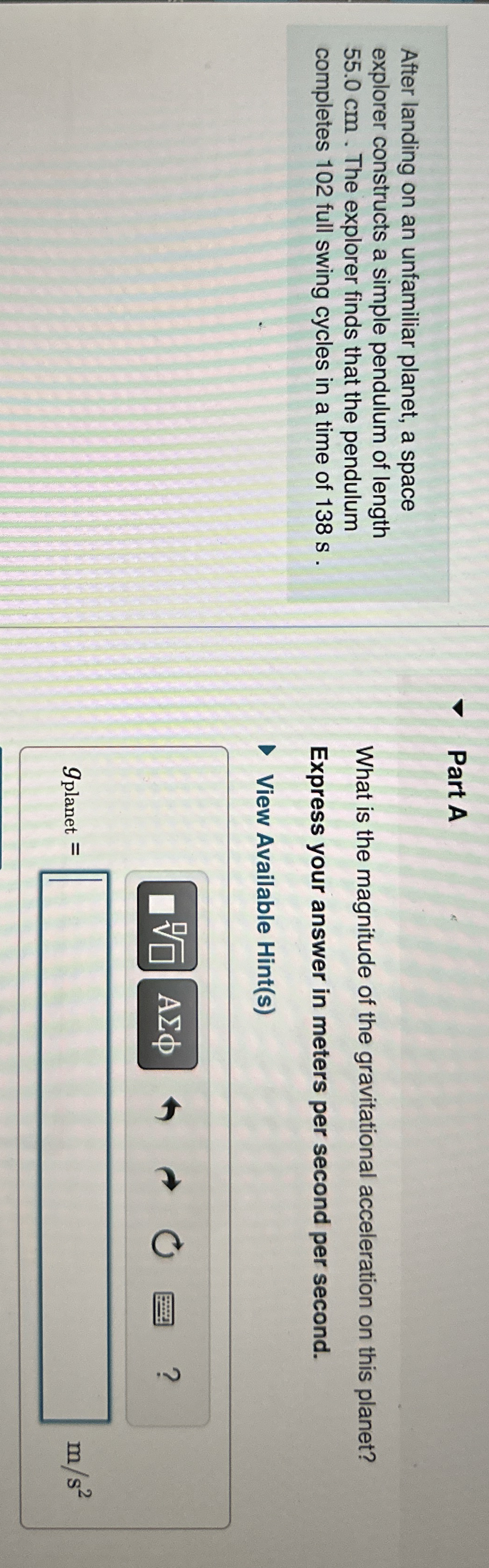 Part A After landing on an unfamiliar planet, a