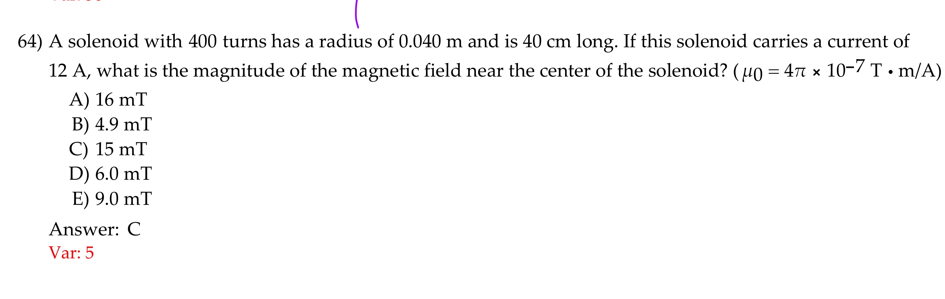 A solenoid with 4 0 0 turns has a radius of 0 . 0