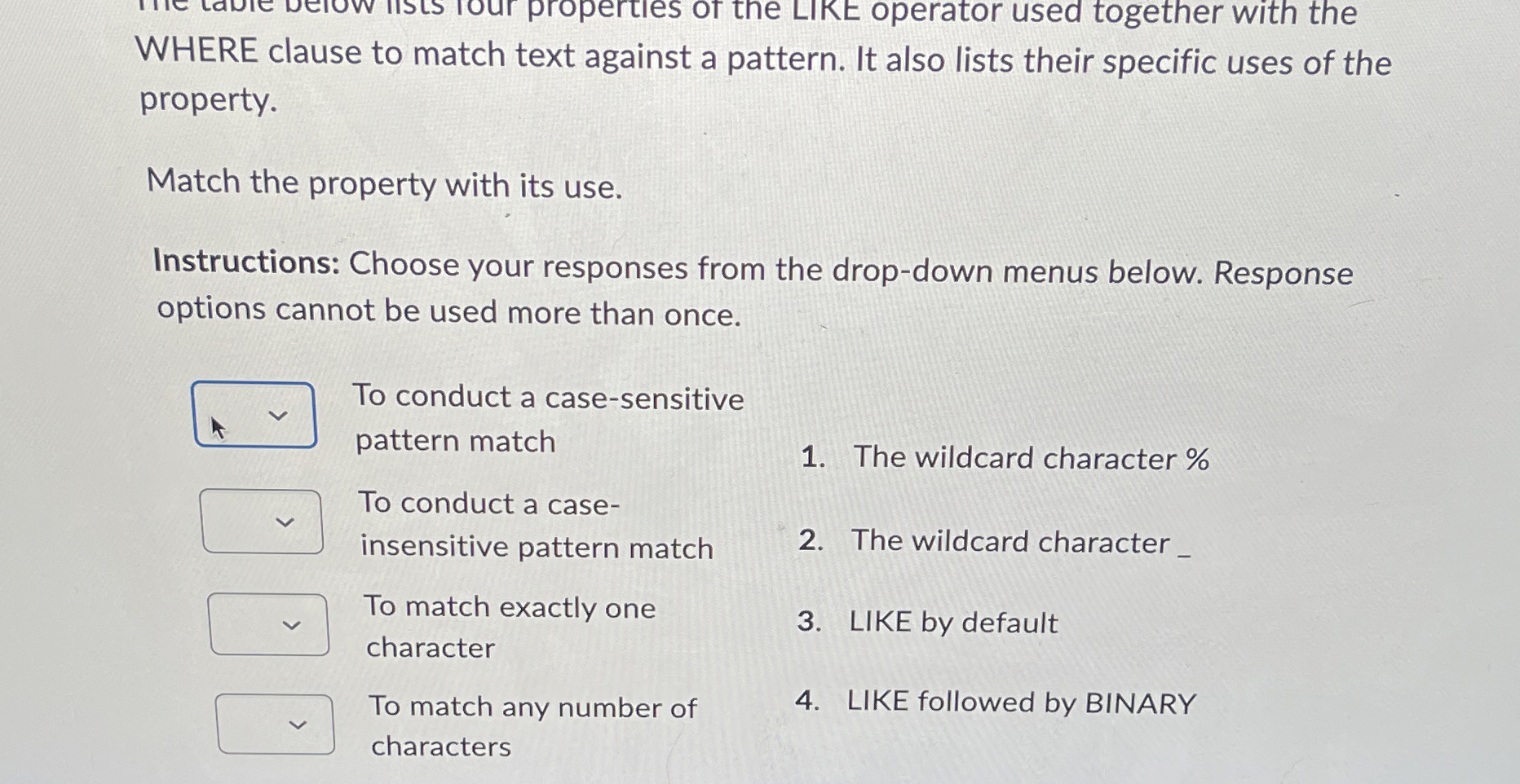 WHERE clause to match text against a pattern. It