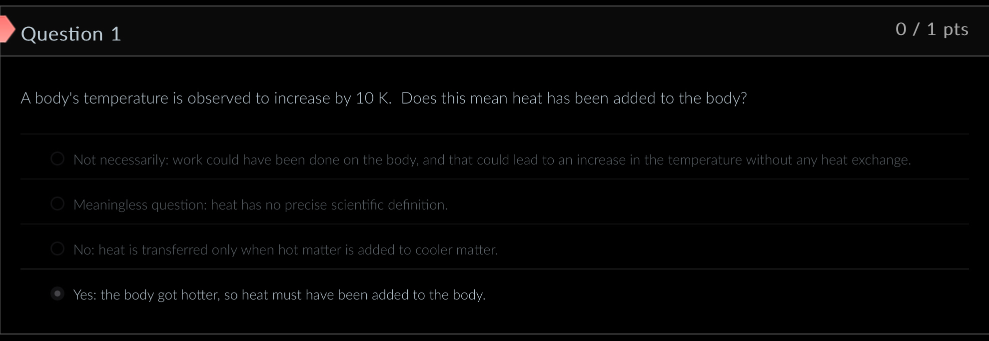 Question 1 0 / 1 pts A body's temperature is