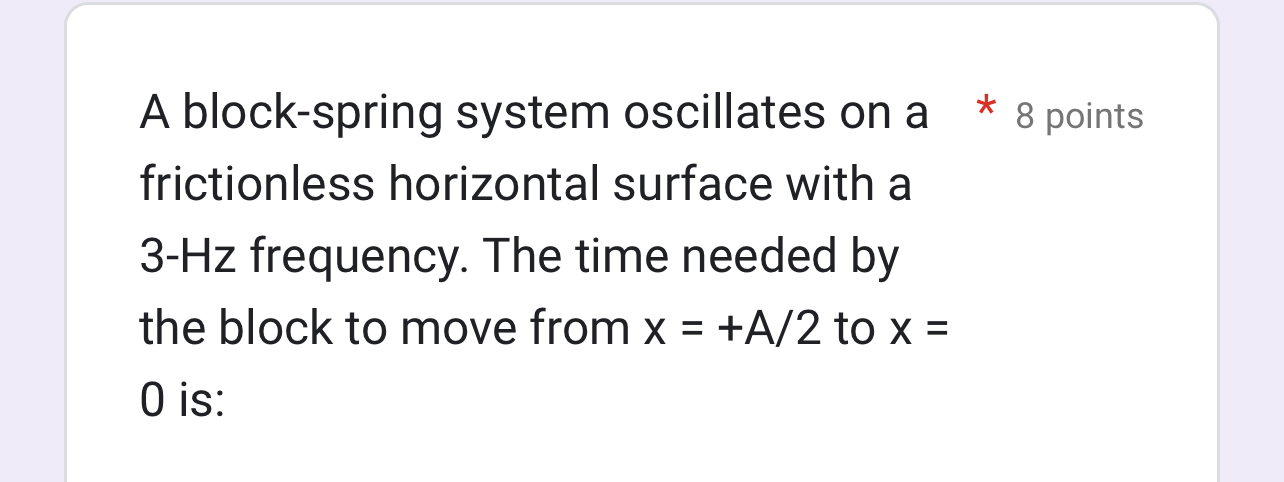 A block - spring system oscillates on a 8 points