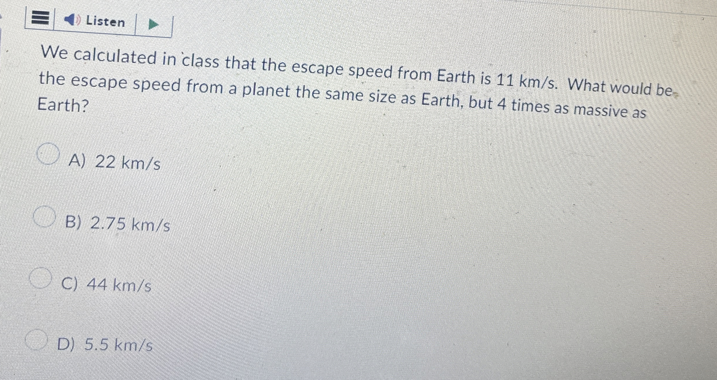 Listen We calculated in class that the escape