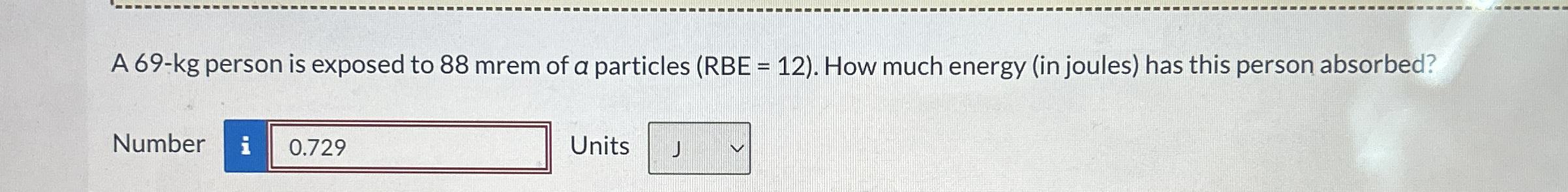A 6 9 - kg person is exposed to 8 8 mrem of a