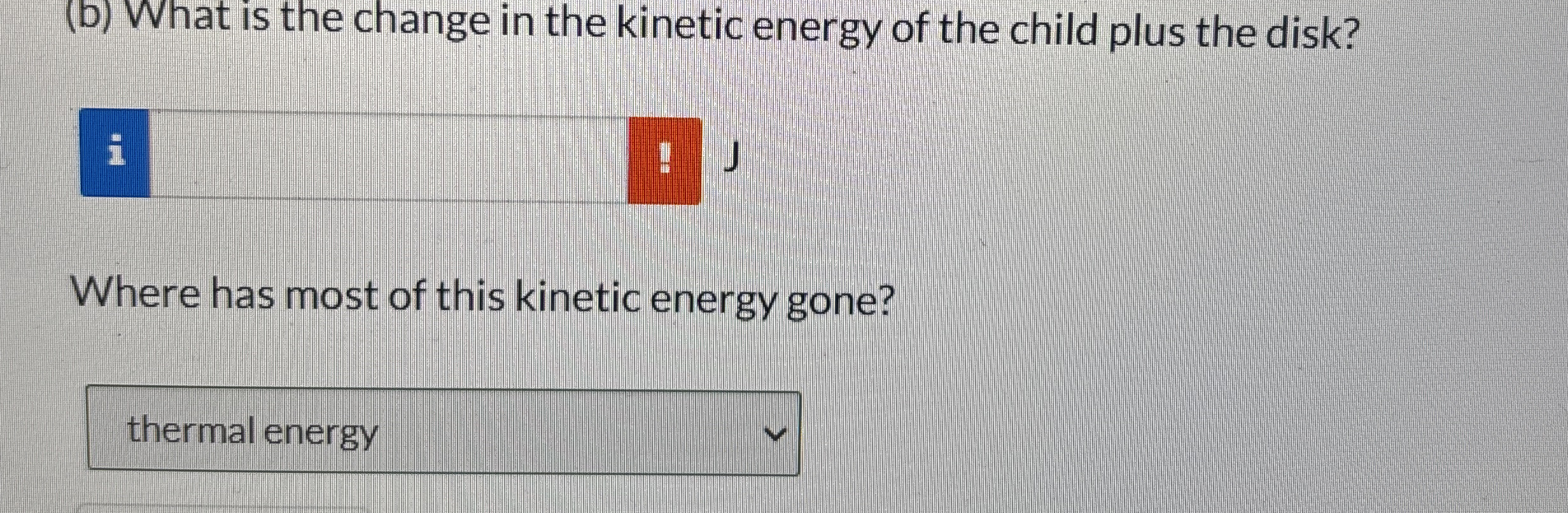 ( b ) What is the change in the kinetic energy of