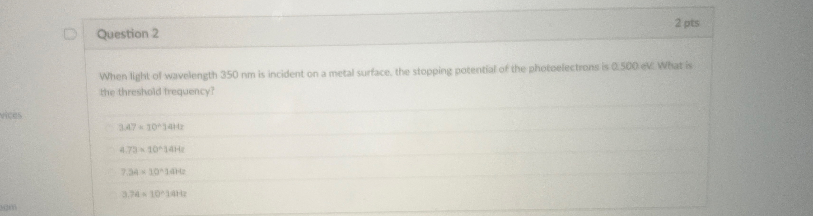Question 2 2 pts When light of wavelength 3 5 0