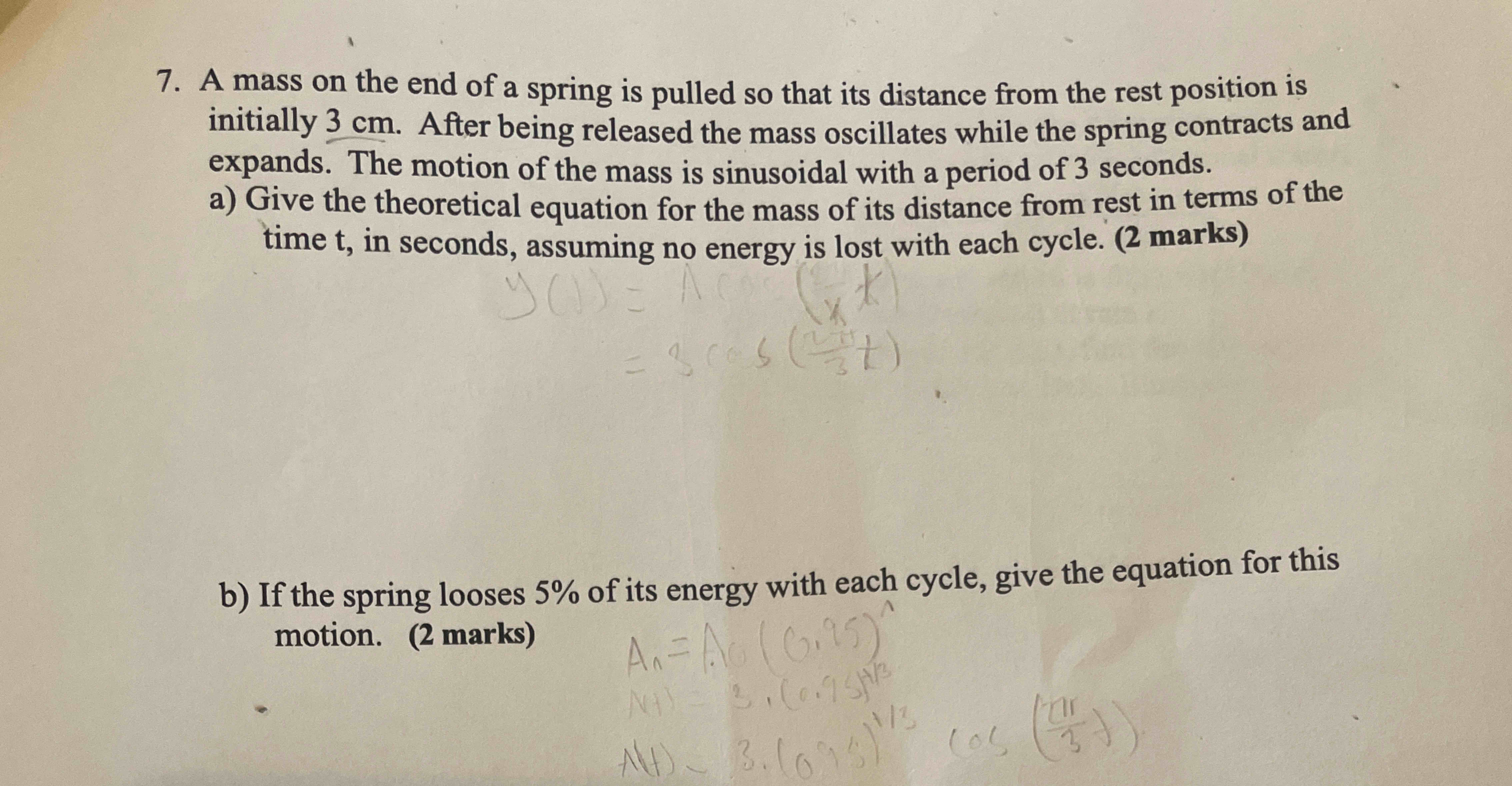 7 . A mass on the end of a spring is pulled so