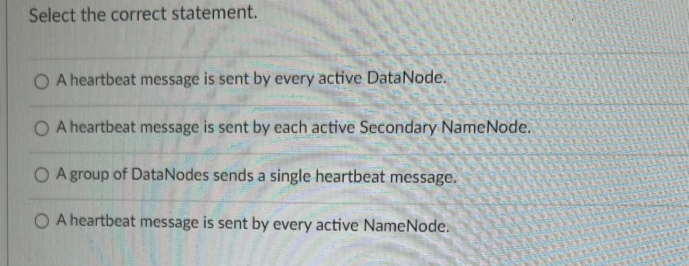 Select the correct statement. A heartbeat message