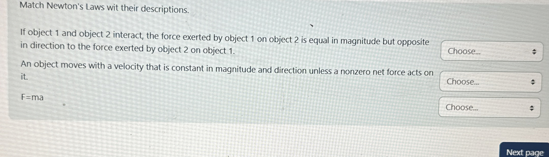 Match Newton's Laws wit their descriptions. If