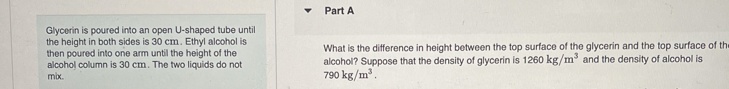 Glycerin is poured into an open U - shaped tube