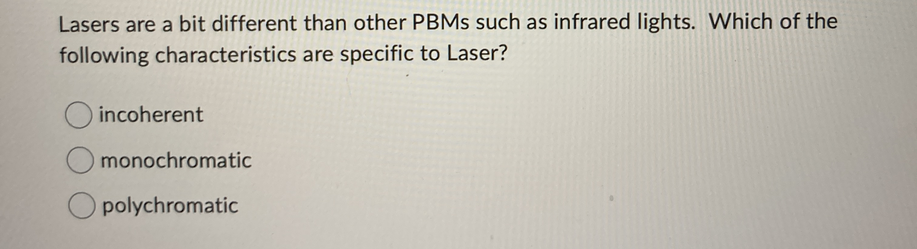 Lasers are a bit different than other PBMs such