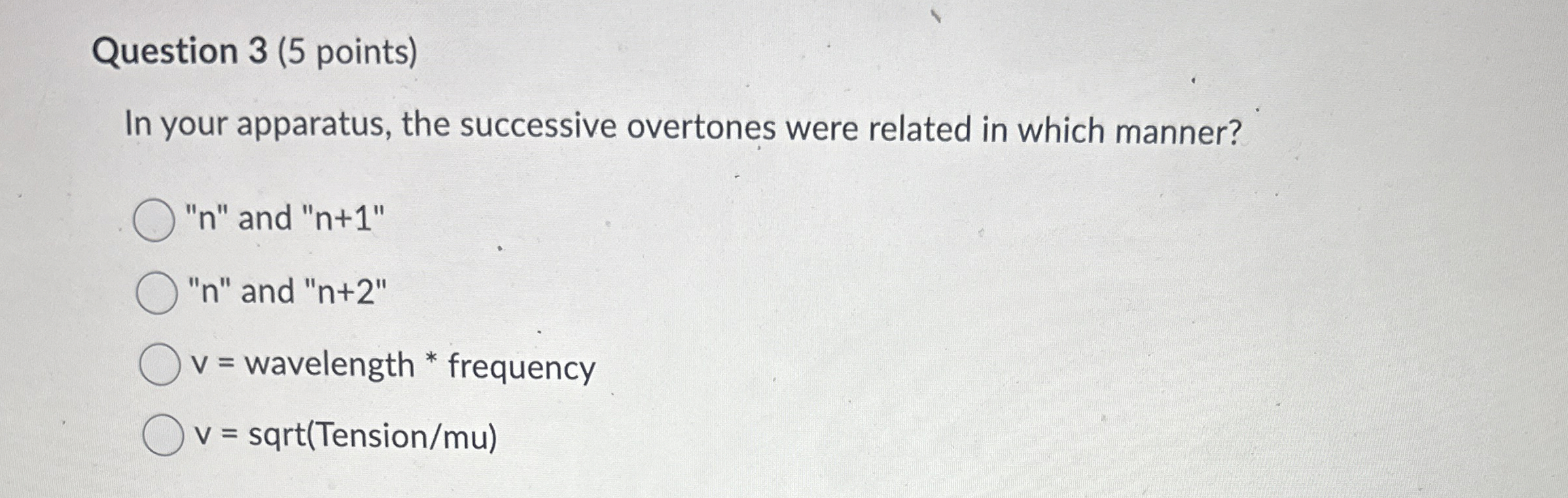 Question 3 ( 5 points ) In your apparatus, the
