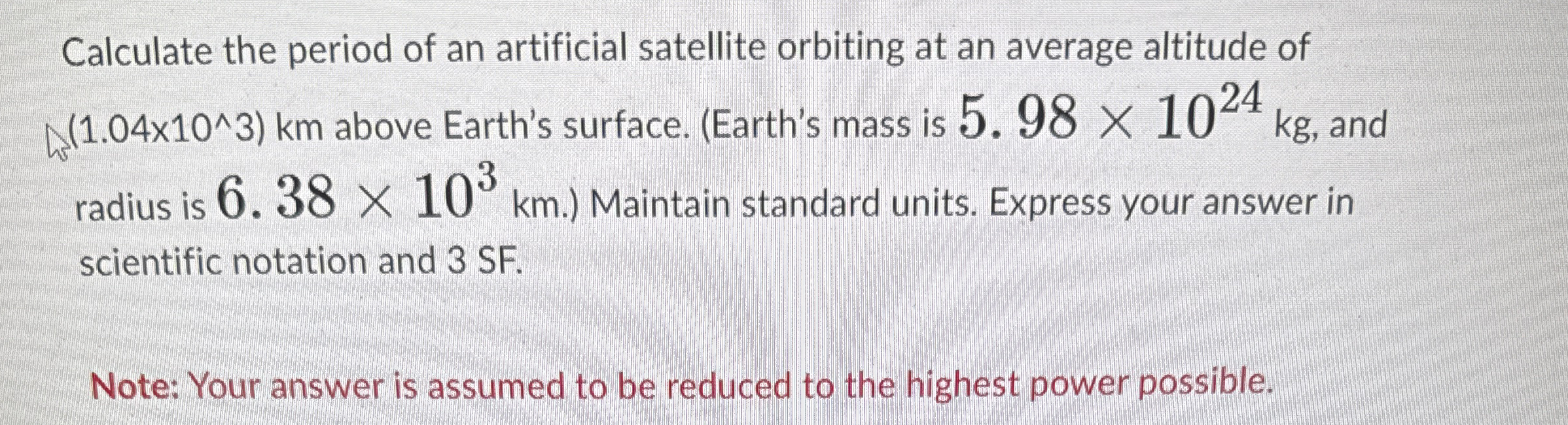 Calculate the period of an artificial satellite