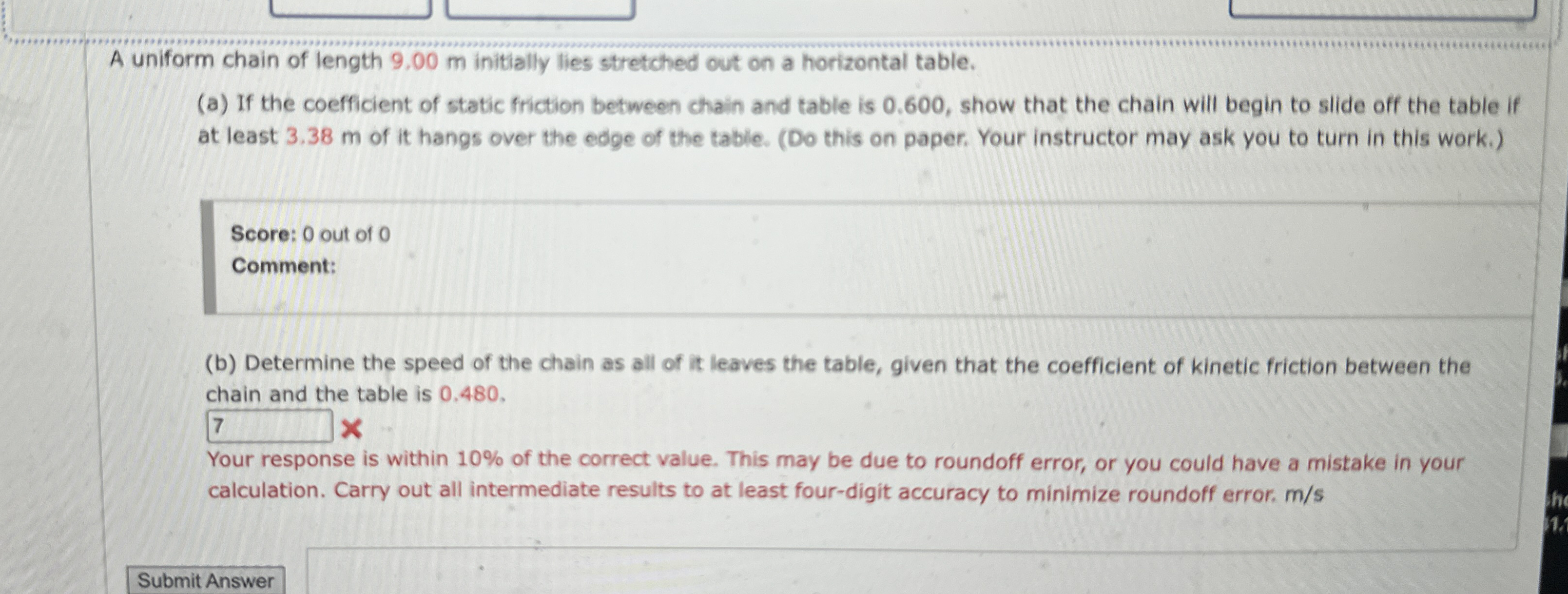 A uniform chain of length 9 . 0 0 m initially