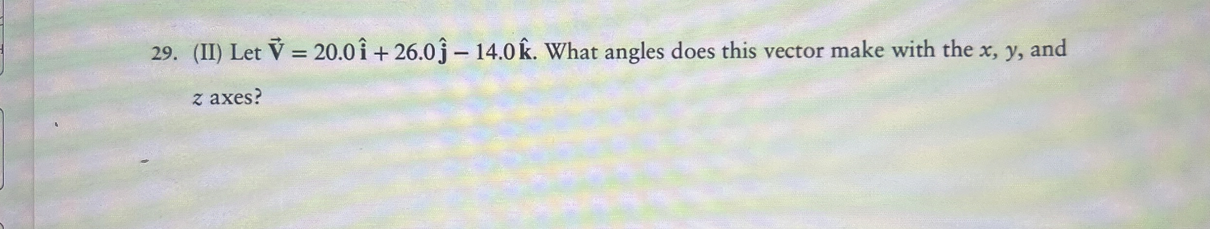 ( II ) Let vec ( V ) = 2 0 . 0 hat ( i ) + 2 6 .
