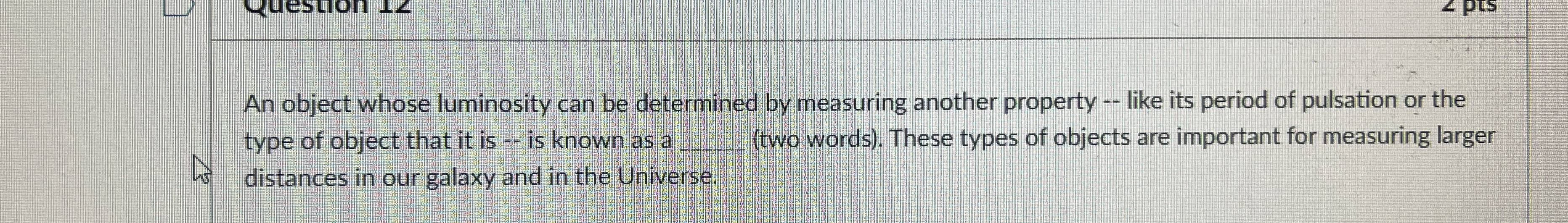 An object whose luminosity can be determined by