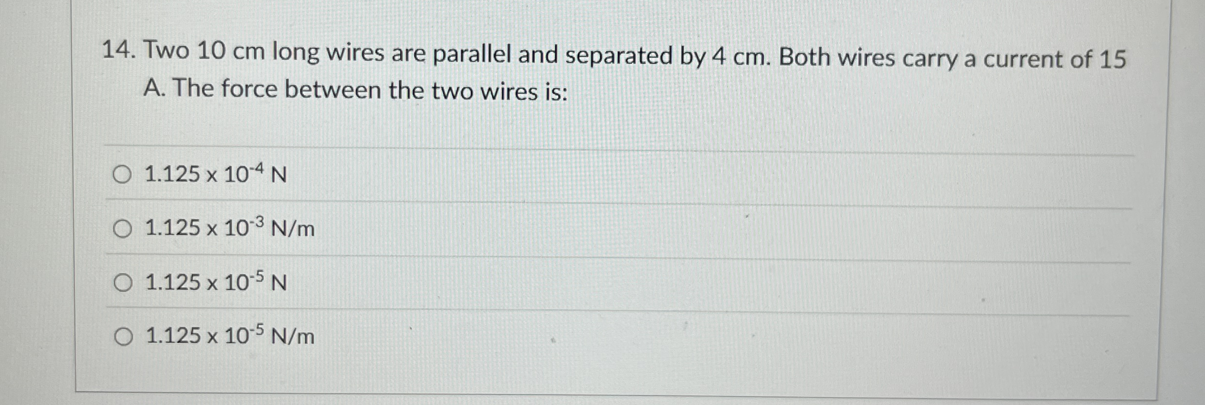 Two 1 0 cm long wires are parallel and separated