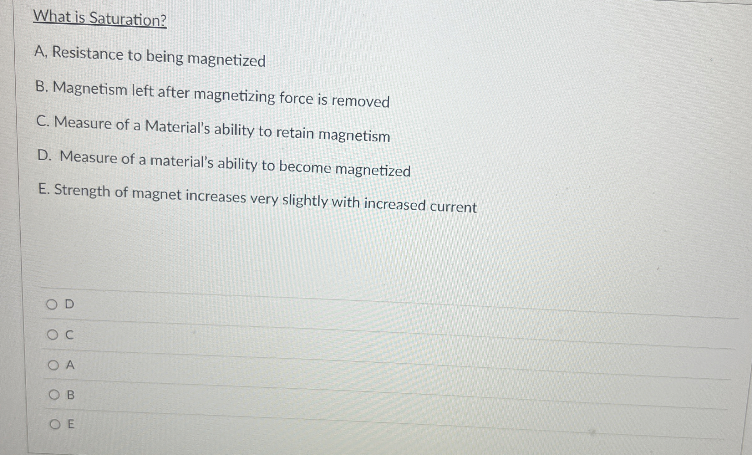 What is Saturation? A , Resistance to being