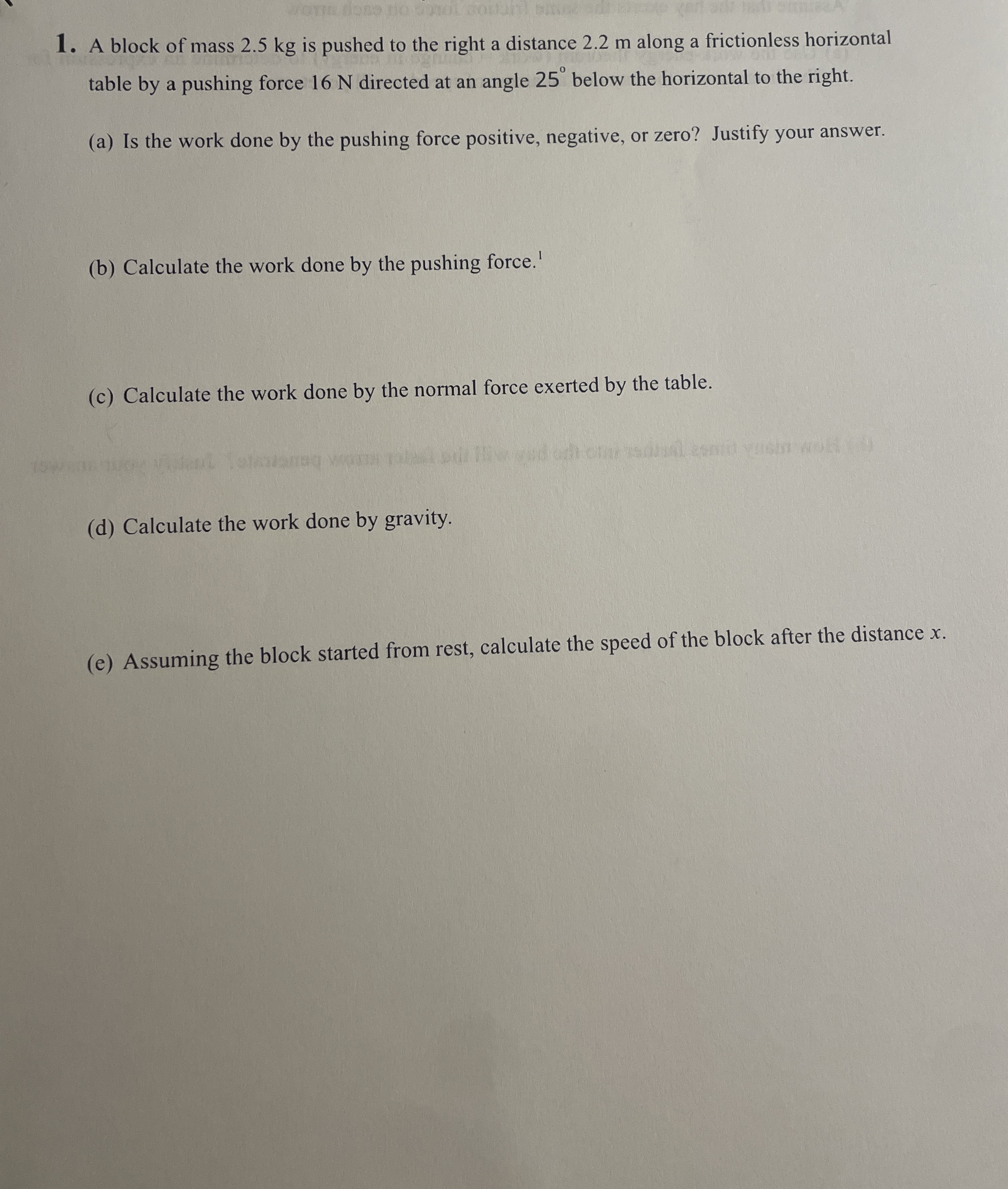 A block of mass 2 . 5 kg is pushed to the right a