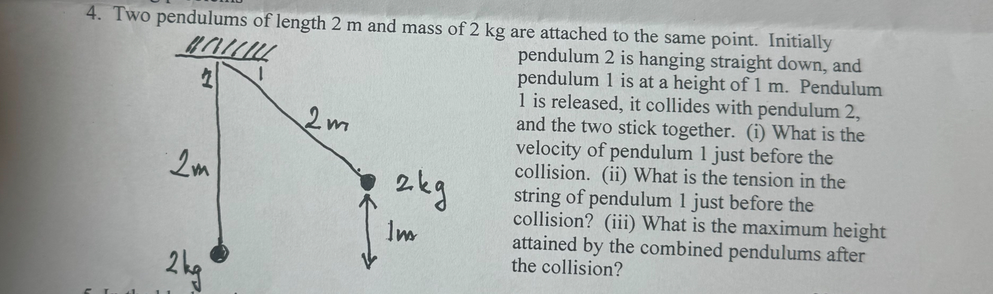 Two pendulums of length 2 m and mass of 2 kg are