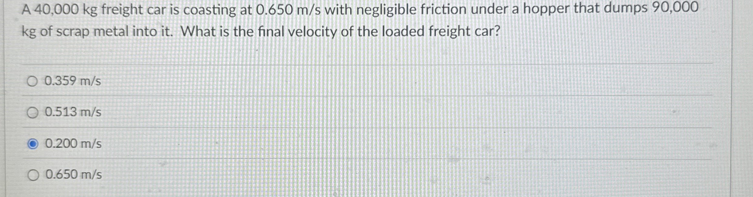 A 4 0 , 0 0 0 kg freight car is coasting at 0 . 6