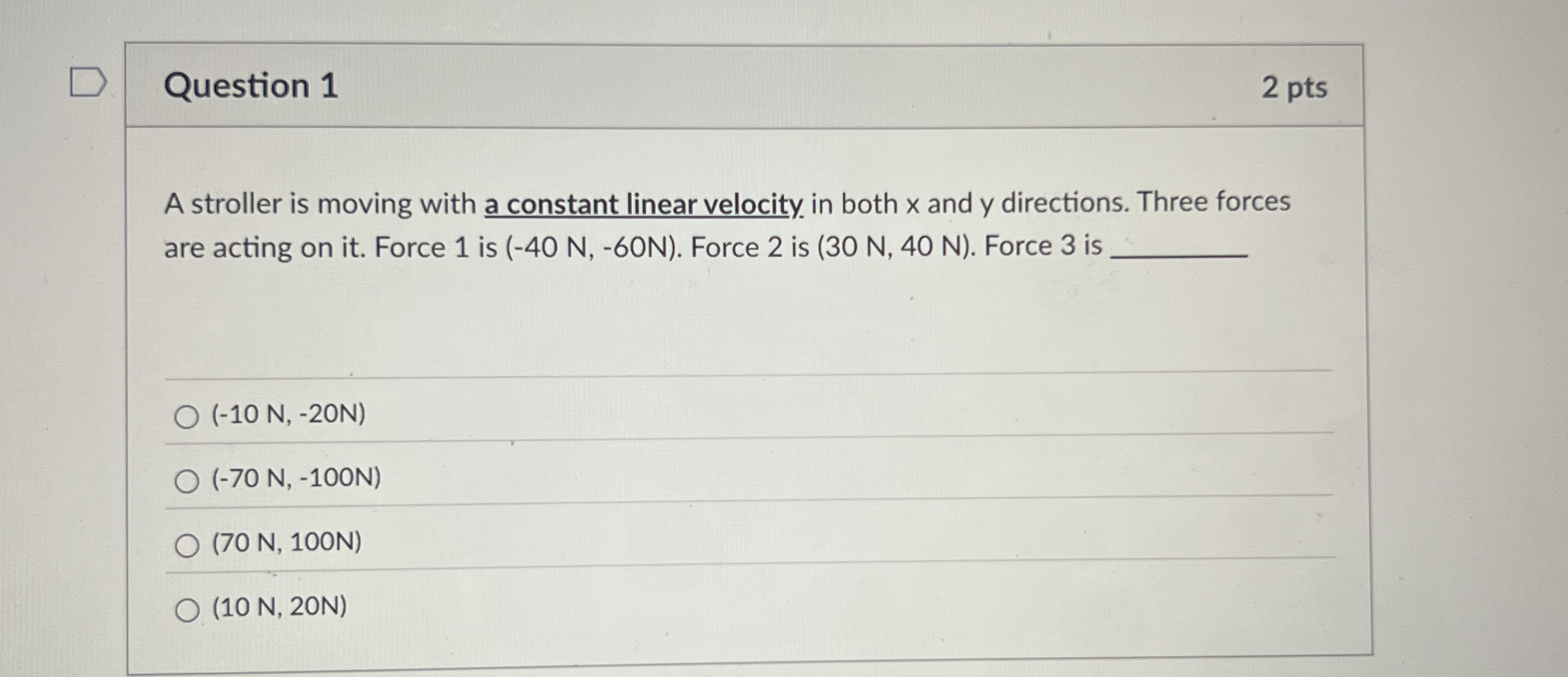 Question 1 2 pts A stroller is moving with a