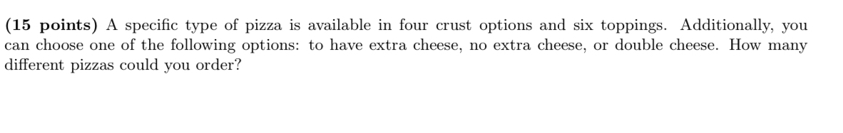 ( 1 5 points ) A specific type of pizza is