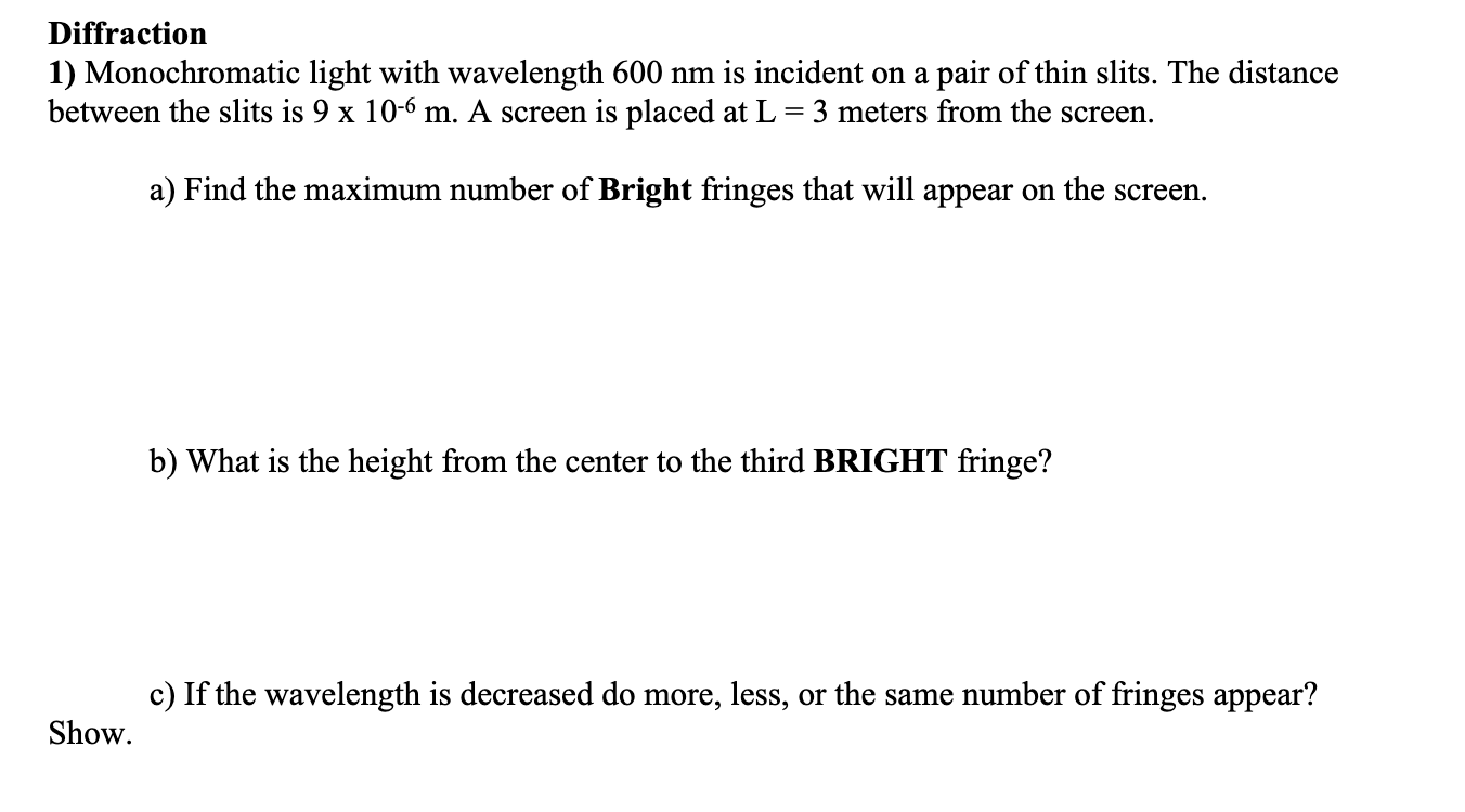 Diffraction 1 ) Monochromatic light with