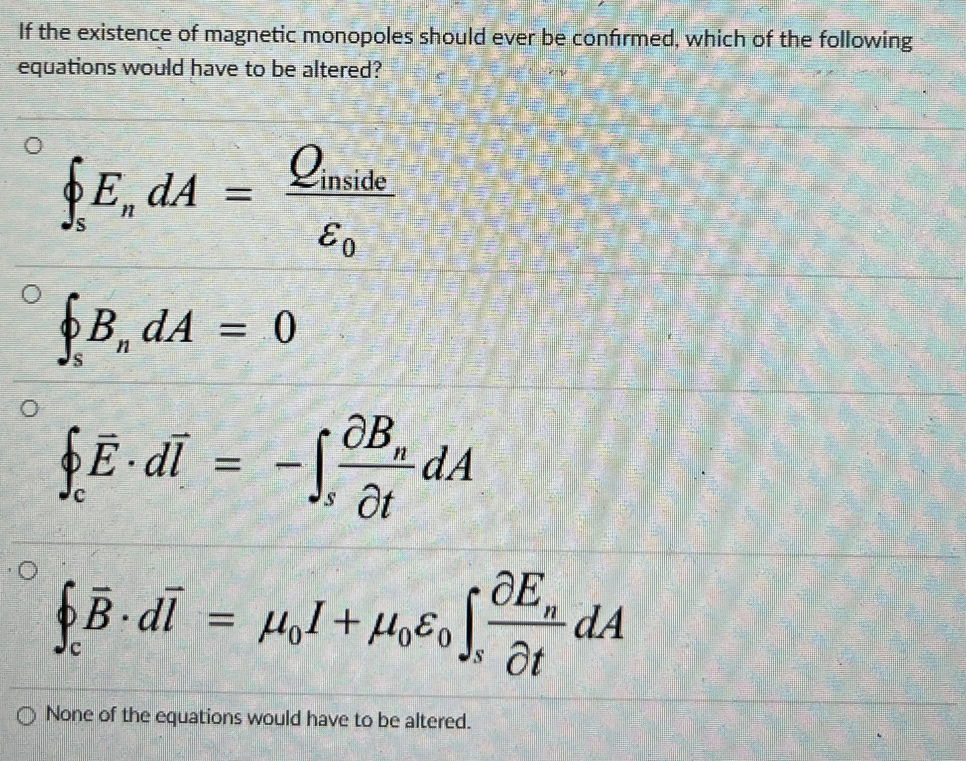 If the existence of magnetic monopoles should