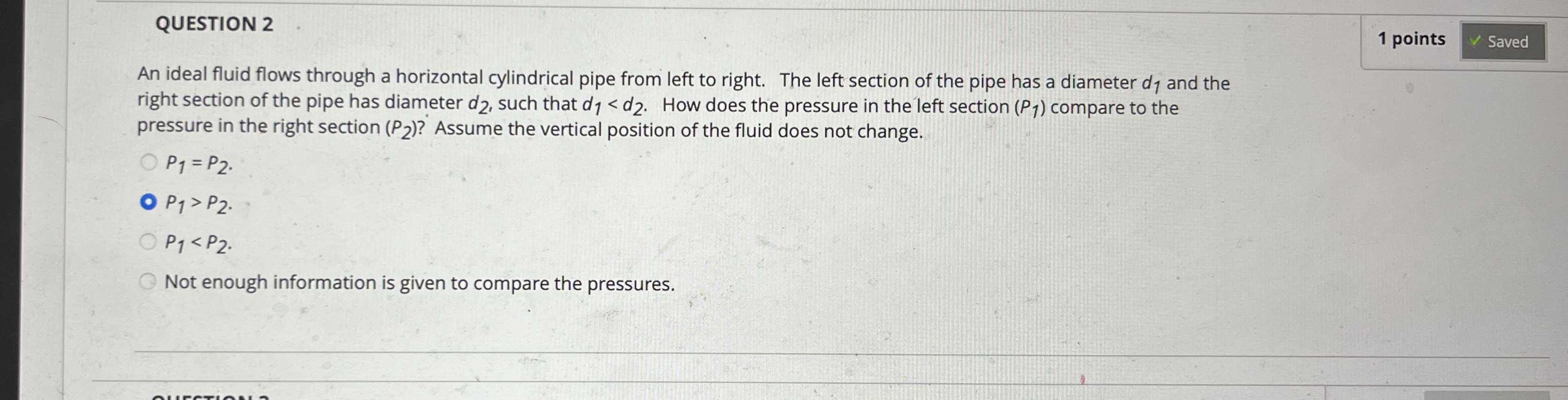 QUESTION 2 1 points An ideal fluid flows through