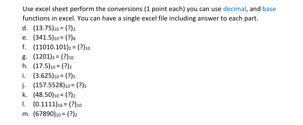Use excel sheet perform the conversions ( 1 point