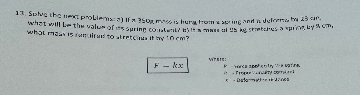 Solve the next problems: a ) If a 3 5 0 g mass is