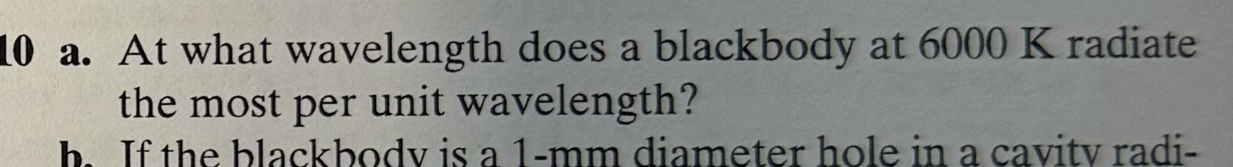 1 0 a . At what wavelength does a blackbody at 6