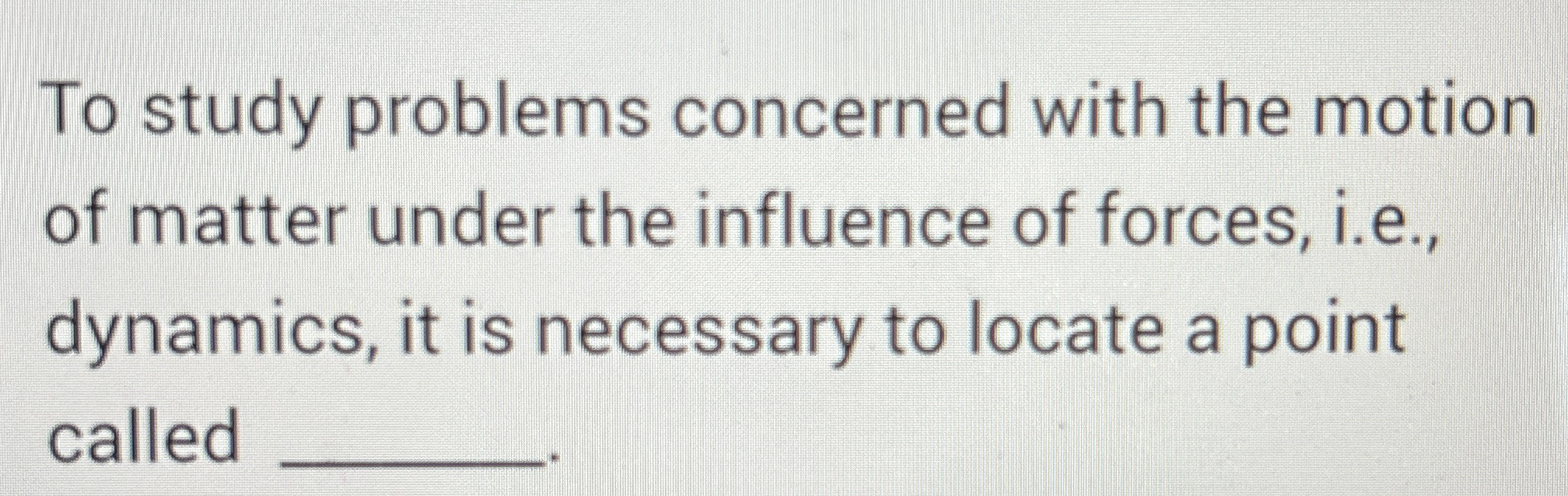 To study problems concerned with the motion of