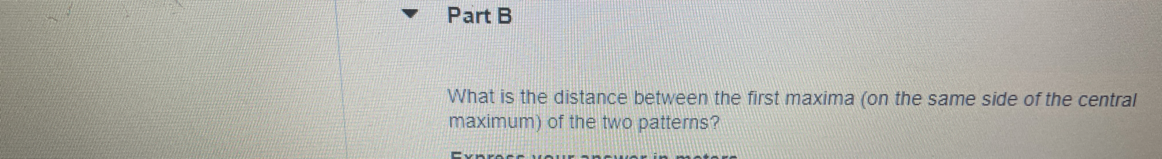 Part B What is the distance between the first