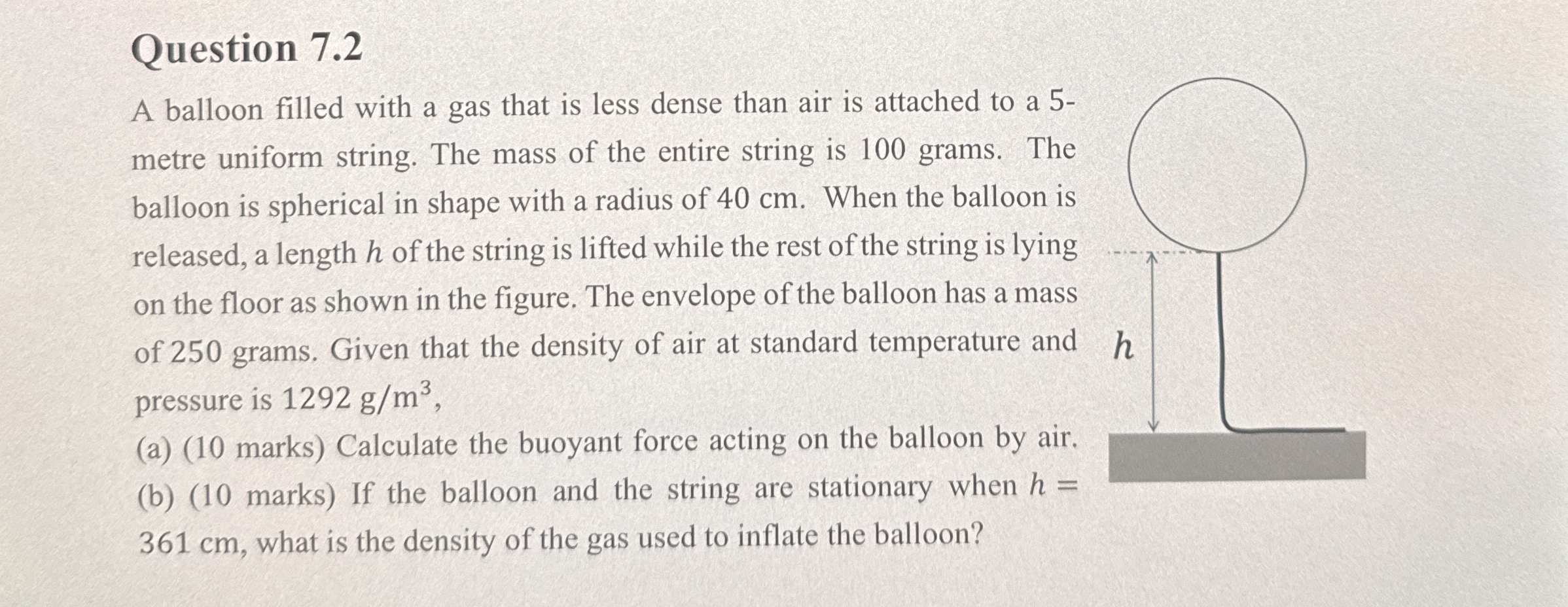 Question 7 . 2 A balloon filled with a gas that