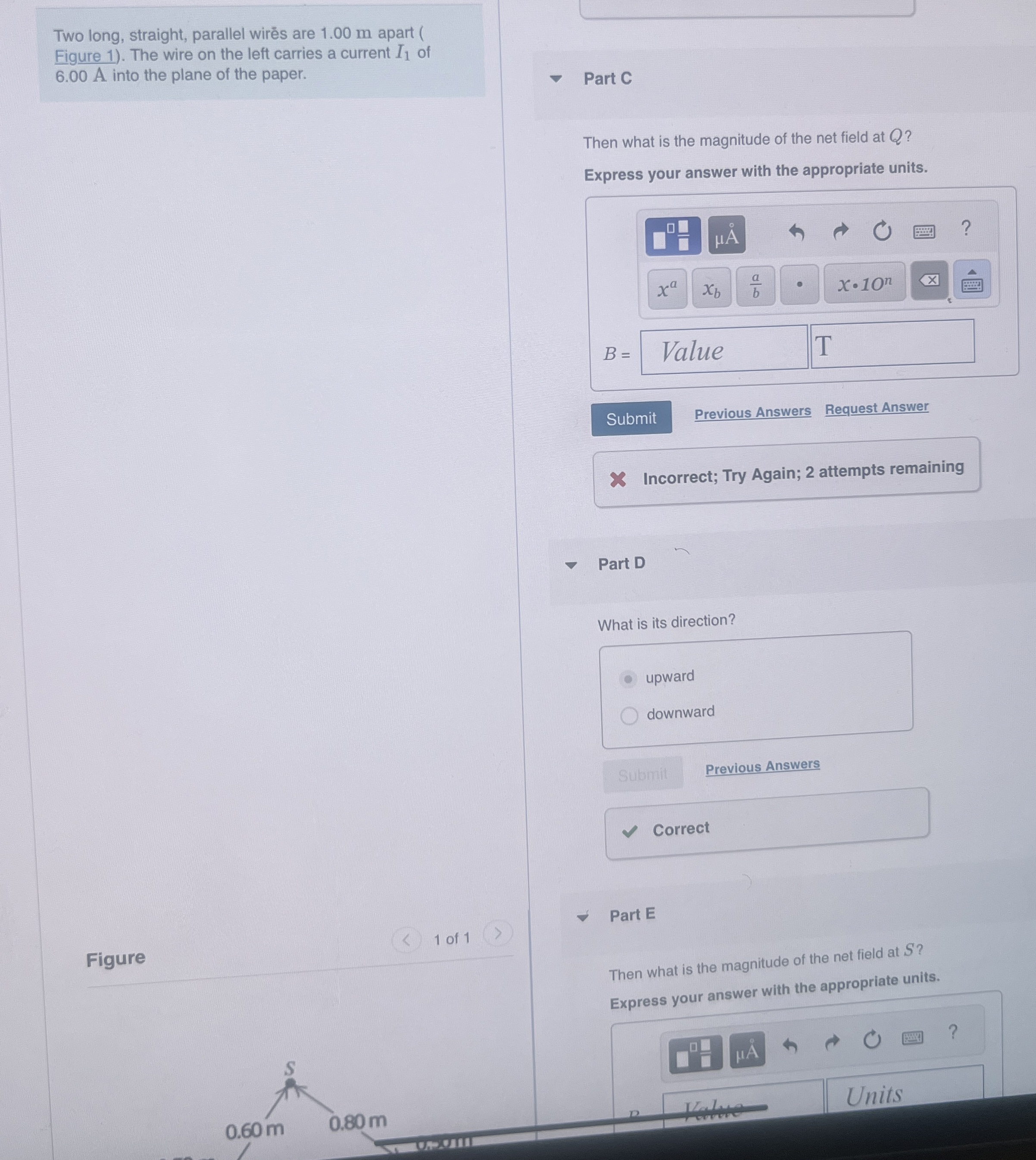 Two long, straight, parallel wir s are 1 . 0 0 m